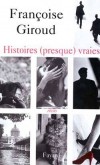 Histoires presque vraies - GIROUD Franoise - Libristo