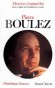 Pierre Boulez - Dominique JAMEUX
