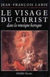  Le visage du Christ dans la musique baroque  - Jean-Franois Labie - Religion, christianisme - LABIE Jean-Franois - Libristo