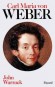 Carl Maria von Weber - John WARRACK