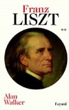 Franz Liszt T2 - WALKER Alan - Libristo