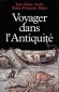 Voyager dans l'Antiquit - " Le voyage donnera la connaissance des peuples ", dit Snque - Jean-Marie Andr, Marie-Franoise Baslez - Histoire, antiquit, Monde