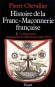 Histoire de la Franc-Maonnerie franaise -  T2 - Napolon fit de l'ordre un instrument du pouvoir - Pierre Chevallier - Histoire, Franc-Maonnerie franaise