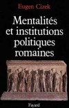 Mentalits et institutions politiques de la Rome antique - CIZEK Eugen - Libristo