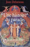 Une histoire du paradis - DELUMEAU Jean - Libristo