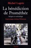  La bndiction de Promthe. Religion et technologie, XIXme-XXme sicle  -   Michel Lagre -  Religion, technologie - LAGREE Michel - Libristo