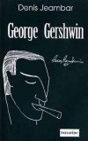  George Gershwin  -   n Jacob Gershowitz (1898-1937) -  Compositeur amricain de musique - Denis Jeambar  -  Biographie - JEAMBAR Denis - Libristo