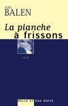 La planche  frissons - BALEN Nol - Libristo