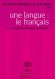 Une langue le franais - Grands repres culturels pour une langue : le franais - Roberte Tomassone - Histoire, pdagogie