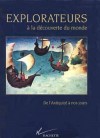 Explorateurs  la Dcouverte du Monde - 100 CARTES DETAILLEES  - 300 ILLUSTRATIONS - Histoire, Monde - Collectif - Libristo
