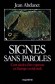 Signes sans paroles - Cent sicles d'art rupestre en Europe occidentale -  Jean Abelanet -  Histoire, prhistoire, art, Monde