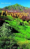 Histoire de l'Auvergne - Jean Anglade - Histoire, France - Anglade Jean - Libristo