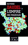 L'empire des molcules-   Par Raymond Daudel - Sciences - DAUDEL Raymond - Libristo