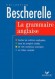 Bescherelle La grammaire anglaise - Wilfrid ROTGE