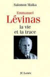 Levinas la vie et la trace - MALKA Salomon - Libristo