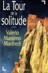 La Tour de la solitude - Manfredi Valerio Massimo - Libristo