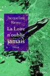 Loire n'oublie jamais (la) - REMY Jacqueline - Libristo