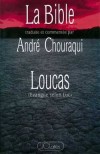  LOUCAS. Evangile selon Luc  -   Andr Chouraqui  -  Religion, christianisme - CHOURAQUI Andr - Libristo