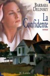 Confidente (la) - DELINSKY Barbara - Libristo