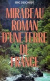  	Mirabeau roman d'une terre de France - Eric Deschodt - Roman historique - DESCHODT Eric - Libristo