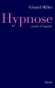 Hypnose mode d'emploi -  « Comment Freud hypnotisait-il ? », « La méthode Coué a-t-elle vraiment existé ? ». - Gérard Miller -  Essais, documents