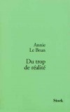Du trop de ralit - Annie Le Brun -  Essais, documents - LE BRUN Annie - Libristo