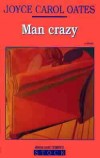 Man crazy - OATES Joyce Carol - Libristo