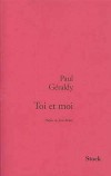 Toi et moi - Paul Graldy (1885-1983), pote franais, est l'auteur de vers intimistes.  - Paul Graldy - Littrature, auteurs franais - GERALDY Paul - Libristo
