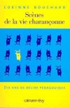 Scnes de la vie charanonne - Dix ans de dlire pdagogique - Corinne Bouchard - Education - BOUCHARD Corinne - Libristo