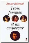Trois femmes et un empereur - Boissard Janine - Libristo