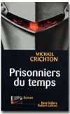 Prisonniers du temps - Crichton Michael - Libristo