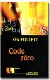 Code zro - Follett Ken - Libristo