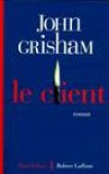 Le client - GRISHAM John - Libristo