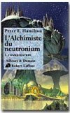 L'Aube de la Nuit T3 - L'Alchimiste du neutronium T1 - HAMILTON Peter F. - Libristo