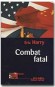 Combat fatal - Eric L. HARRY
