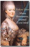 Marie-Antoinette, journal d'une reine - LEVER Evelyne - Libristo