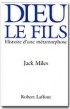 Dieu le fils histoire d'une métamorphose