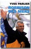 Robinson des mers - Yves Parlier - PARLIER Yves - Libristo