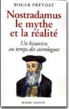 Nostradamus le mythe et la r�alit� - PREVOST Roger - Libristo