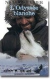 L'Odysse blanche - Le 13 dcembre 1998, Nicolas Vanier est parti, debout sur son traneau derrire sa meute de chiens, pour relier l'ocan Pacifique  l'ocan Atlantique,  travers le Grand Nord canadien. - Par Nicolas Vanier - Rcits, voyages - Vanier Nicolas - Libristo