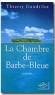 Chambre de Barbe-Bleue (la) - Thierry GANDILLOT