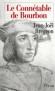 Le Conntable de Bourbon -  Charles III de Bourbon (1490-1527) - Comte de Montpensier, de Clermont et dauphin d'Auvergne, conntable de France, dernier des grands fodaux franais pouvant s'opposer au roi lui-mme. - BREGEON JEAN-JOEL - Biographie