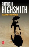 Catastrophes - HIGHSMITH Patricia - Libristo
