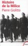 Histoire de la Milice - Sous la conduite de son fondateur Joseph Darnand, la Milice s'est voulue le fer de lance de Vichy - Pierre Giolitto - Histoire, France, guerre de 1939  1945