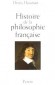 Histoire de la philosophie franaise - Selon un prjug tenace, la France ne serait pas un pays vraiment philosophique,  -  HUISMAN DENIS -  Philosophie - Denis HUISMAN