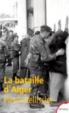 La bataille d'Alger  - PELLISSIER Pierre - Libristo