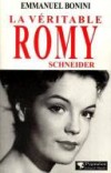 Romy Schneider La vritable  -  BONINI Emmanuel   -  Biographie - BONINI Emmanuel - Libristo