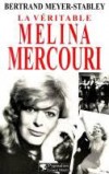 Mlina Mercouri La vritable - MEYER-STABLEY Bertrand - Libristo