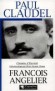 Paul Claudel - Chemin d'éternité -  ( 1868-1955 ) - Un mystique à  l'état civil -  François Angelier -  Biographie, histoire, écrivains, religion christianisme
