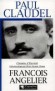 Paul Claudel - Chemin d'ternit -  ( 1868-1955 ) - Un mystique   l'tat civil -  Franois Angelier -  Biographie, histoire, crivains, religion christianisme - Franois ANGELIER